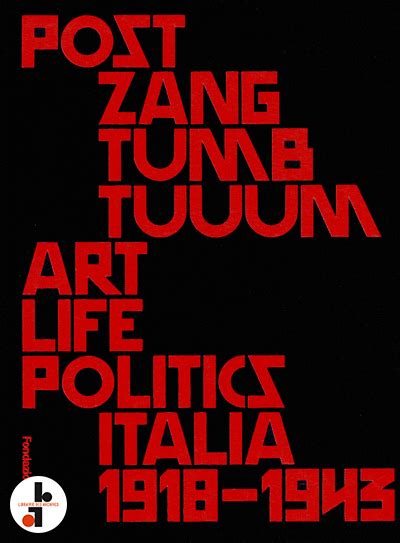 “Post Zang Tumb Tuuum. Art Life Politics: Italia 1918–1943” at 